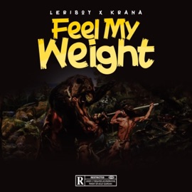 Feel my Weight (feat. Krana) Leriboy