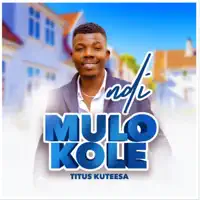 Ndi Mulokole — Titus Kuteesa
