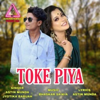 Toke Piya - Single - ASTIN MUNDA & Jyotika Baruah