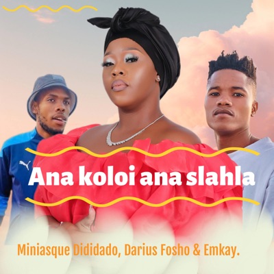 Ana koloi ana slahla. - Single