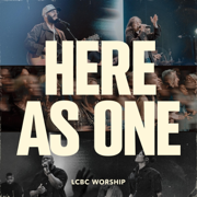 Here As One - LCBC Worship