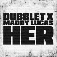 Her - Single - DubbleT & Maddy Lucas