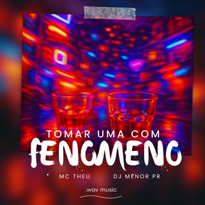 Tomar uma Com Fenômeno - Single