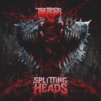 Splitting Heads - Single - Tremorr
