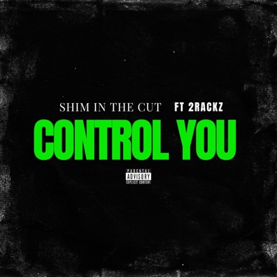 CONTROL YOU (feat. 2Rackz) - Single