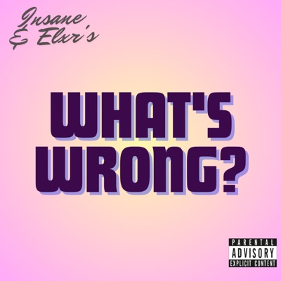 What's Wrong (feat. Insane) - Single