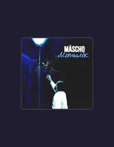 MASCHO을(를) 듣고, 뮤직 비디오를 보고, 약력을 읽고, 투어 일정 등을 확인하세요!