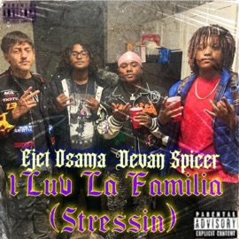 1Luv La Familia (Stressin) (feat. Devan Spicer) Ejet Osama