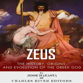 Zeus: The Origins and History of the Greek God (Unabridged)