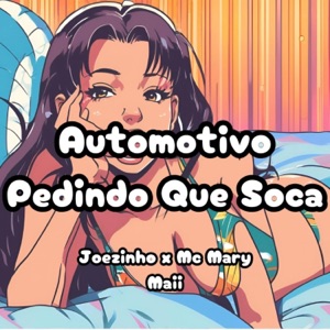 AUTOMOTIVO PEDINDO QUE SOCA (feat. Mc Mary Maii)
