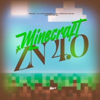 Minecraft ZN 4.0 - Single - BRAUAR, DJ Vento Original, MC VITINHO DO HELIPA & Oliveira Mc 011