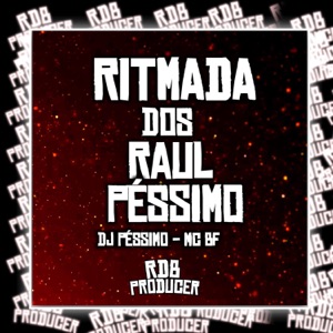 Ritmada dos Raul Péssimo (feat. MC BF)