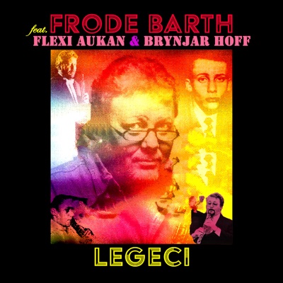 Legeci (feat. Brynjar Hoff & Flexi Aukan) - Single