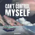 CAN'T CONTROL MYSELF