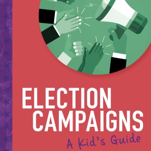 Election Campaigns: A Kid's Guide (Unabridged)