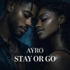 STAY OR GO