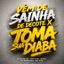 Vem de Sainha de Decote x Toma Sua Diaba (feat. MC Nito) - Single