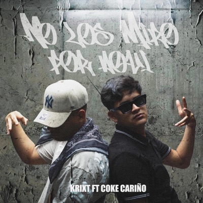 NO LOS MIRO POR AQUI (feat. COKE CARIÑO) - Single