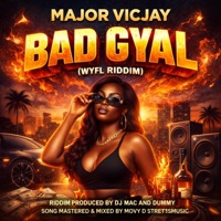 Album cover for Bad Gyal (WYFL RIDDIM) by Major Vicjay