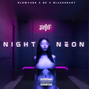 Night Neon (feat. 2K & BLVCKHEART)