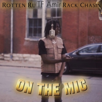 On The Mic (feat. RackChasinn & TF Amir) - Single