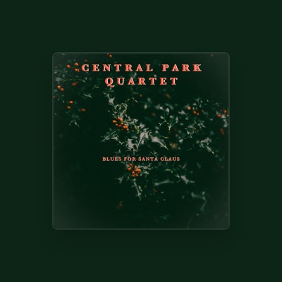 Listen to Central Park Quartet, watch music videos, read bio, see tour dates & more!