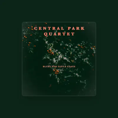 Listen to Central Park Quartet, watch music videos, read bio, see tour dates & more!