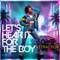 Let's Hear It For The Boy - Single - Attraction