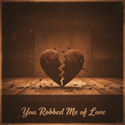 You Robbed Me of Love - IngaRose