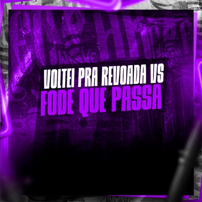 Voltei pra Revoada Vs Fode Que Passa - Single