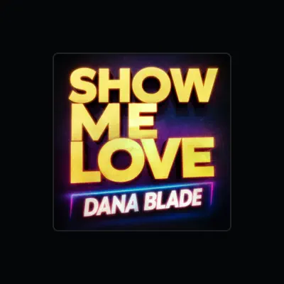 Listen to Dana Blade, watch music videos, read bio, see tour dates & more!