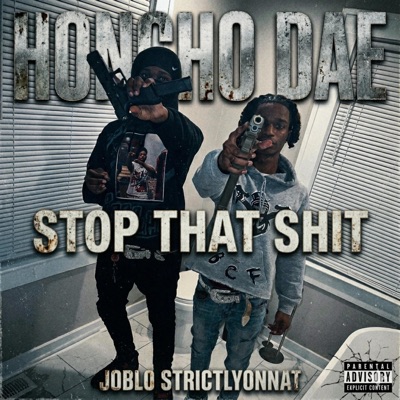 Stop That Shit (feat. JoBlo & Strictlyonnat) - Single