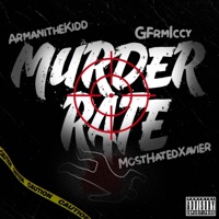 Murder Rate (feat. MostHated Xavier & GfrmIccy) - Single - Armani The Kidd