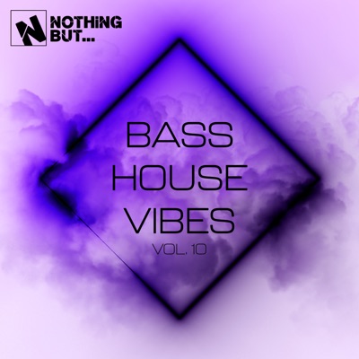 Nothing But... Bass House Vibes, Vol. 10