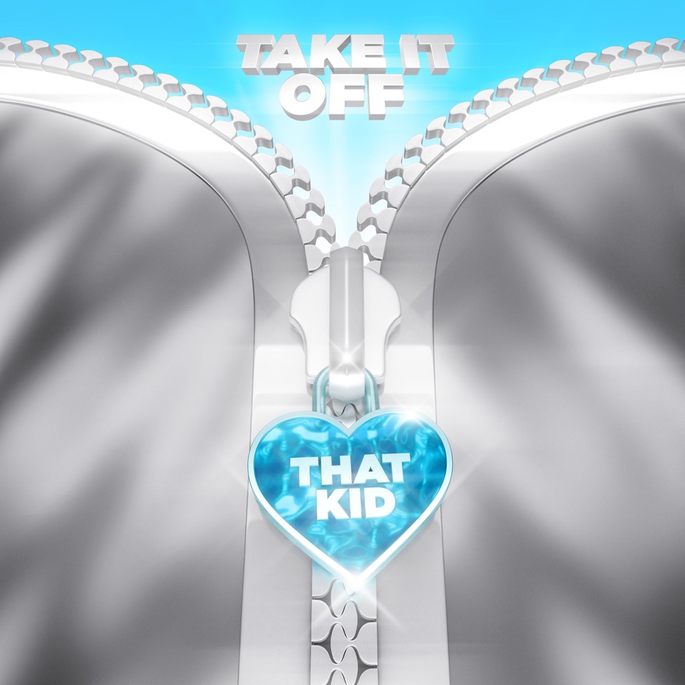 Обложка альбома «Take It Off - Single» — That Kid
