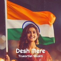 Desh Mere (feat. Saundrya Singhal & Anurag Mishra) - Single - Trueartist bhakti
