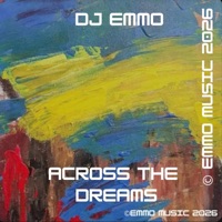 ACROSS THE DREAMS - Single - DJ Emmo