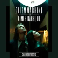 Into The Forest — Dilemmachine & Aimee Barbuto