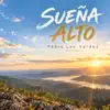 SUEÑA ALTO
