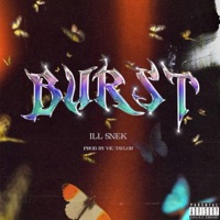 Burst - Single - ill Snek & Vic Taylor