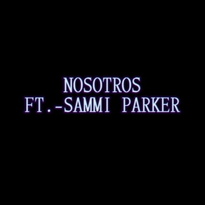 Nosotros (feat. Sammi Parker) - Single