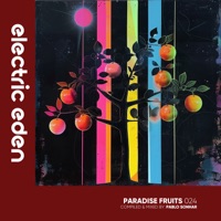 Paradise Fruits 024 (DJ Mix) - Electric Eden Records & Pablo Sonhar