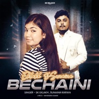Bechaini (feat. Sunaina Karwa) - Single - Sk Eklakh