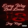 Every Way But Loose