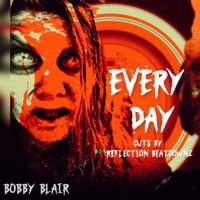Every Day (feat. Reflection Beatdownz) - Single - Bobby Blair