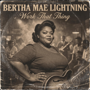 Work That Thing (feat. Bertha Mae Lightning) - Dumpster Grooves