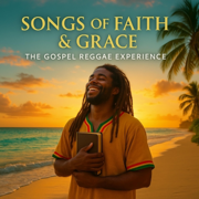 Songs of Faith & Grace: The Gospel Reggae Experience - STEDINE