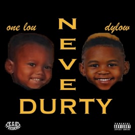 NEVER DURTY (feat. DJ KING PHARAOH) One Lou