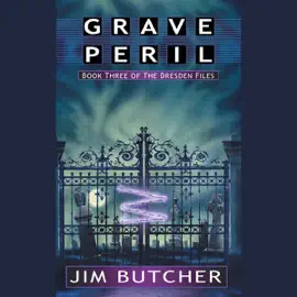 Grave Peril: The Dresden Files, Book 3 (Unabridged)