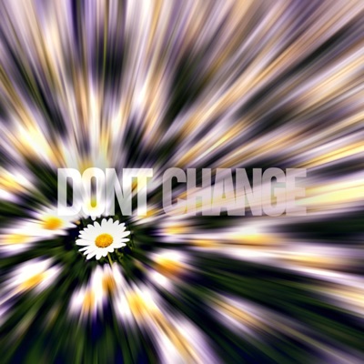 DON'T CHANGE. - Single